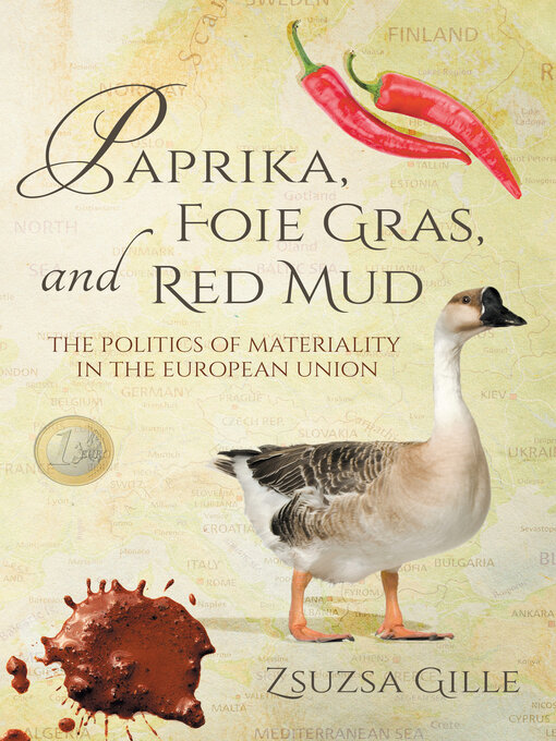 Title details for Paprika, Foie Gras, and Red Mud by Zsuzsa Gille - Available